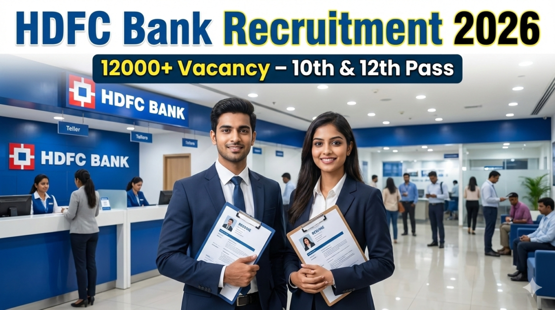 HDFC Bank Recruitment 2026 Out 10th–12th Pass के लिए 12000+ New Vacancies | Apply Online Now