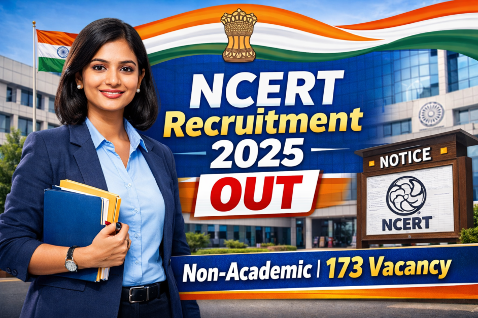 NCERT Non-Academic Recruitment 2025 – 173 पदों पर Apply Online