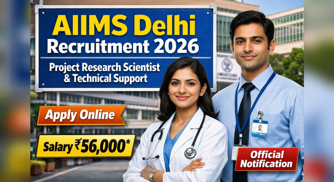 AIIMS Delhi Recruitment 2026 Apply Online – Project Research Scientist & Technical Support Job
