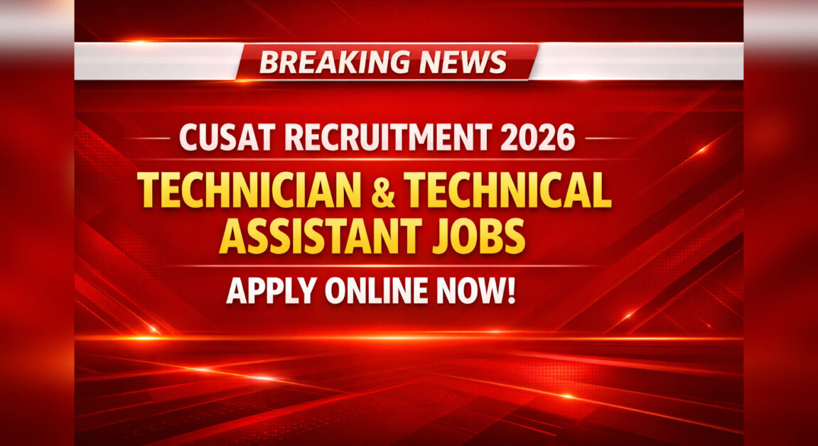 CUSAT Recruitment 2026 Technician & Technical Assistant Jobs Apply Online