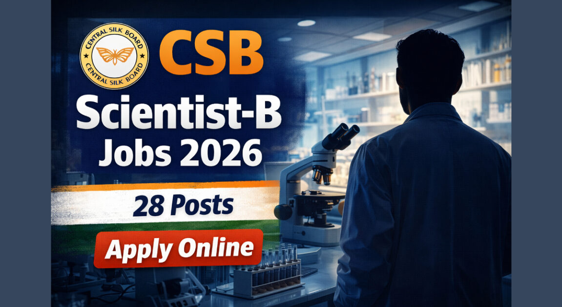Central Silk Board CSB Scientist-B Recruitment 2026