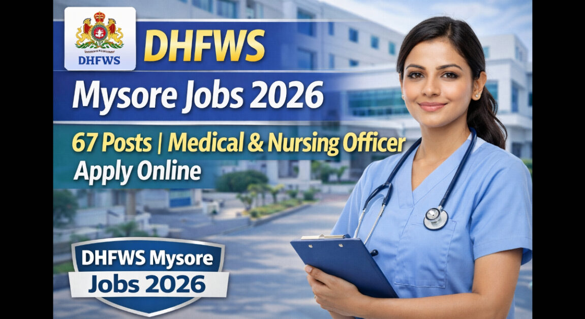 DHFWS Mysore Jobs 2026 – 67 Medical & Nursing Officers | Online Apply Current image: DHFWS Mysore Jobs 2026 – 67 Medica