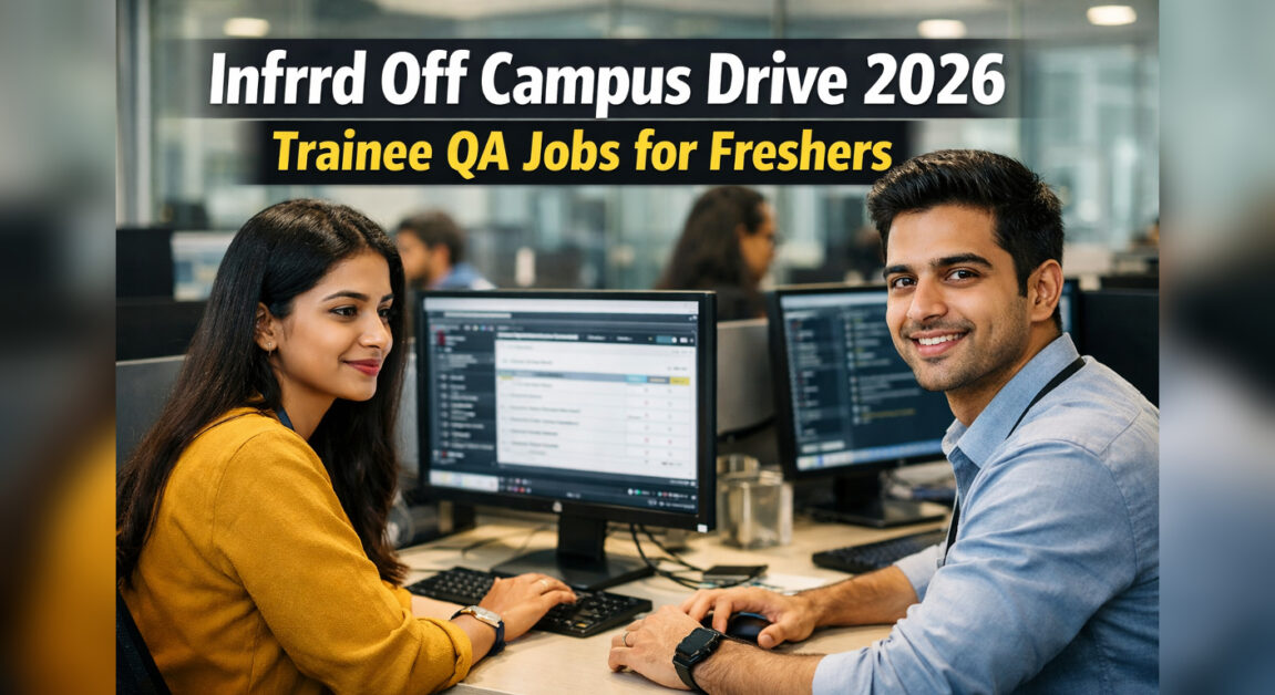 Infrrd Off Campus Drive 2026 – Freshers ke liye Trainee QA Job | Direct Apply Now
