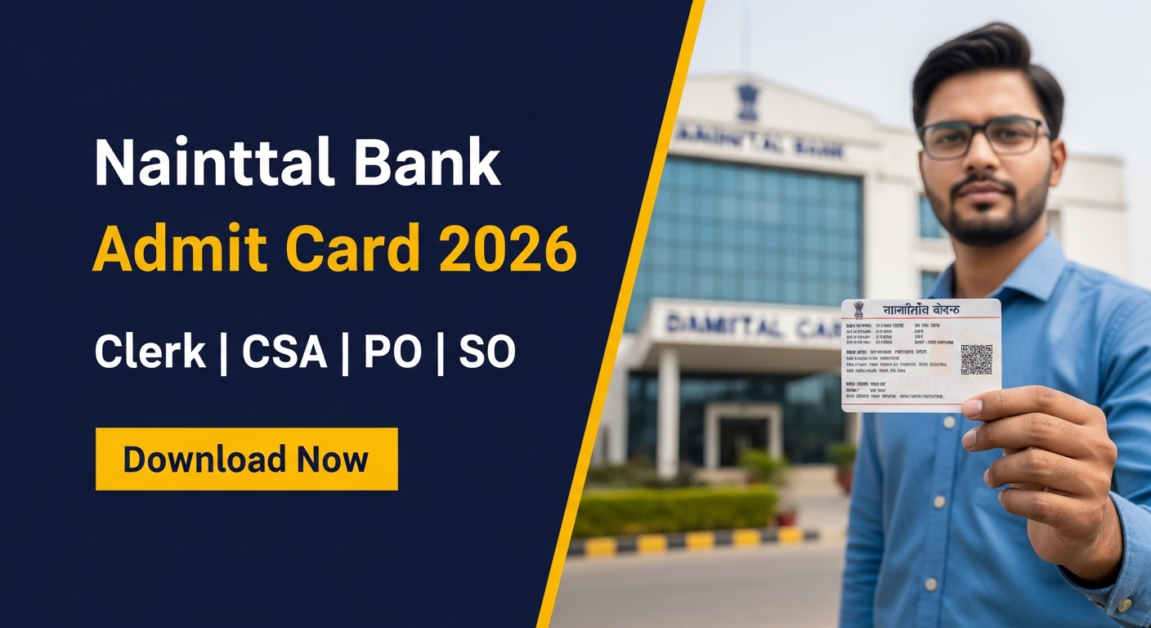 Nainital Bank Clerk CSA PO SO Admit Card 2026 | Download Link Active