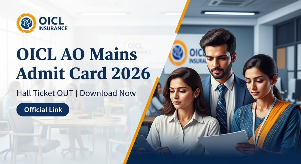 OICL AO Mains Admit Card 2026 OUT - Download Hall Ticket