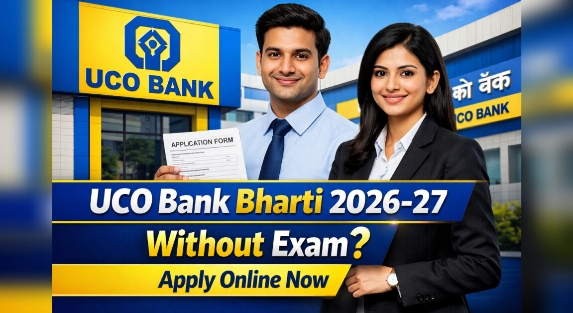 UCO Bank Bharti 2026–27 बिना Exam Direct