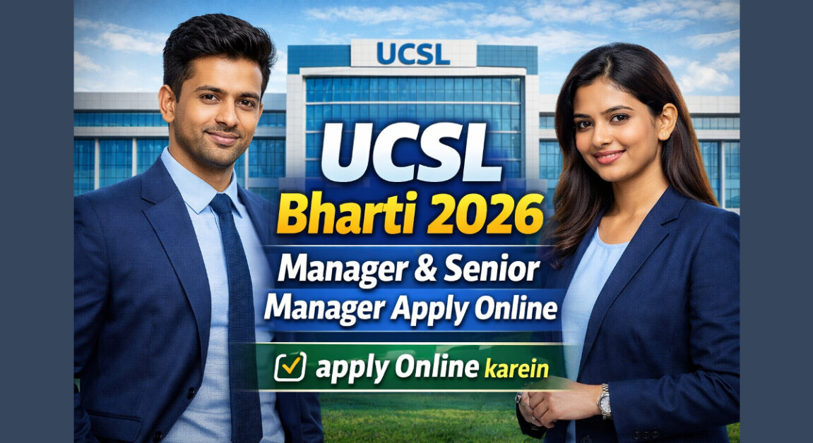 UCSL Bharti 2026 | Manager & Senior Manager