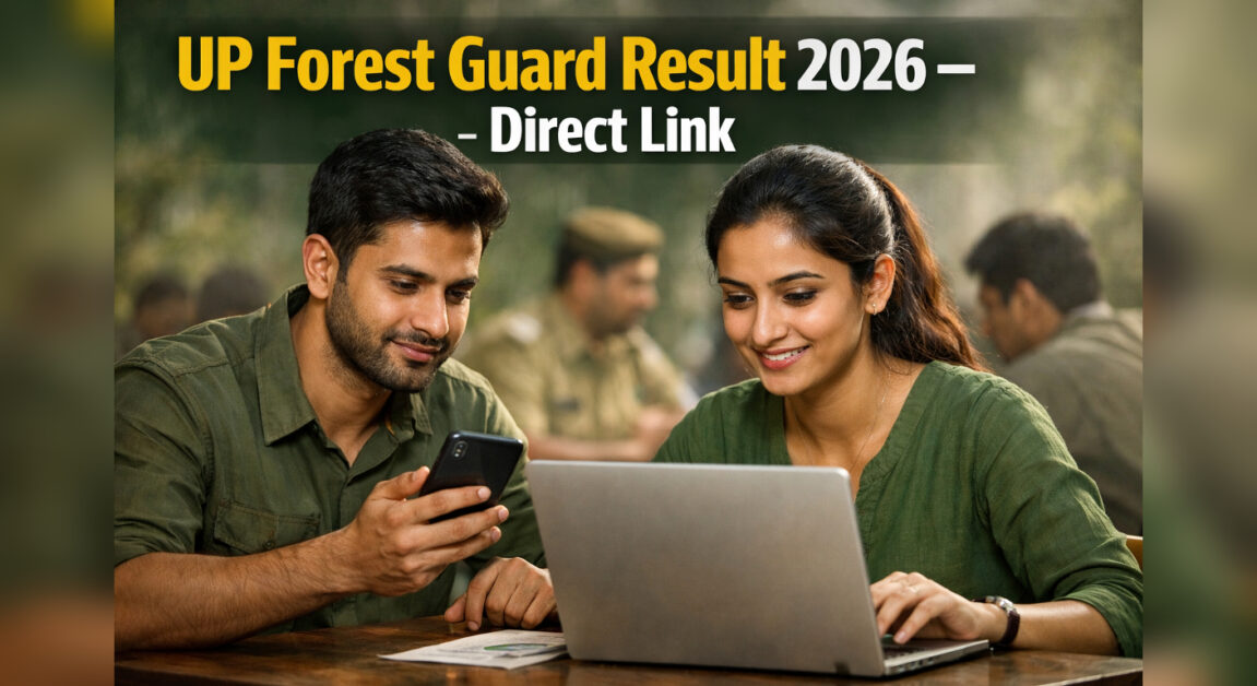 UP Forest Guard Result 2026 Today News | यहाँ देखें Forest Guard Result Direct Link