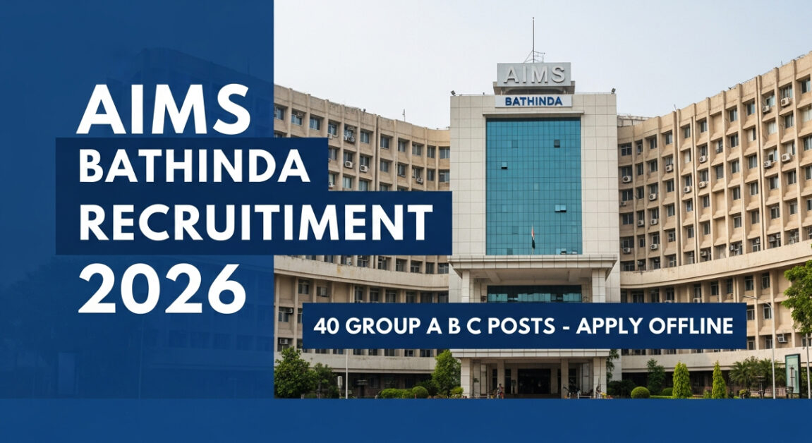 AIIMS Bathinda Recruitment 2026 - 40 Group A, B, C Govt Jobs Offline Form AIIMS Bathinda Recruitment 2026 - 40 Group A, B, C Govt Jobs Offline Form