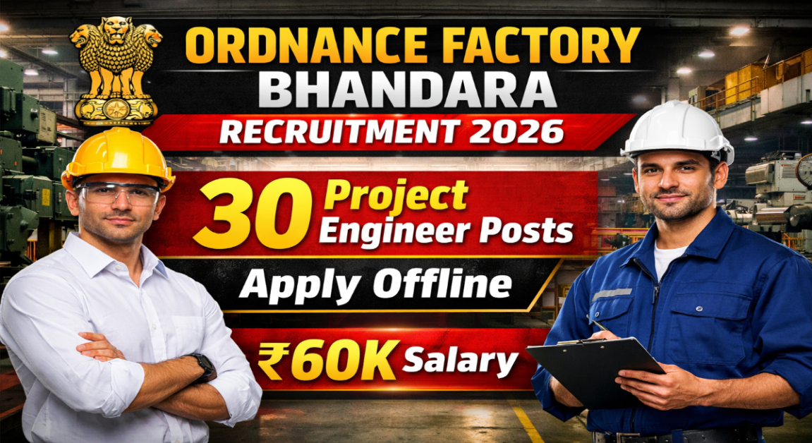 Ordnance Factory Bhandara Recruitment 2026 Project Engineer Vacancy - Apply Offline